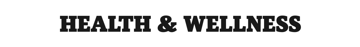 Health & Wellness