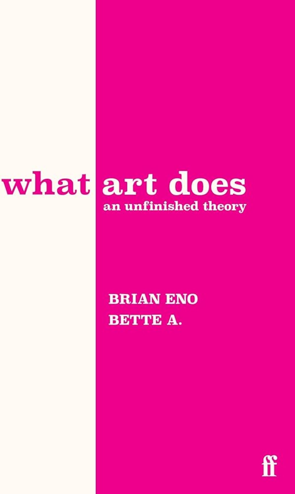 What Art Does: An Unfinished Theory